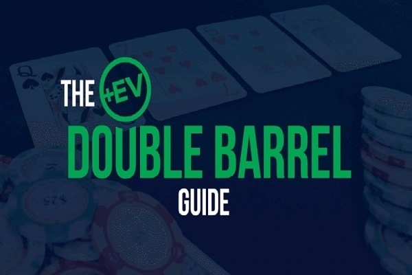 Double Barrel Poker là gì? 5 cách đánh phổ biến nhất hiện nay