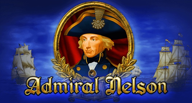 Admiral Nelson: Review slot game chủ đề lịch sử ngoài biển khơi