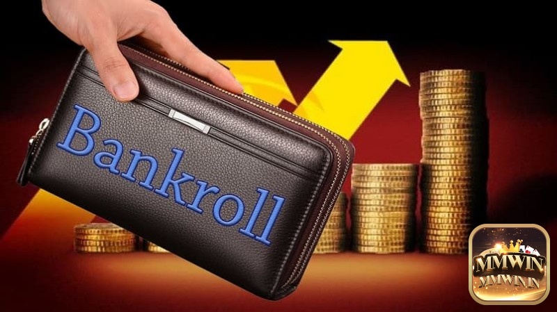 Khám phá bankroll là gì cùng MMWIN nhé!