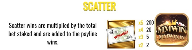 Nhận x5, x20 hoặc x200 lần tổng cược cho sự kết hợp của 3, 4 hoặc 5 Scatter 