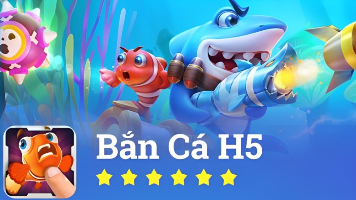 Bắn cá h5 chơi ngay – Bắn cá trực tuyến miễn phí 2024