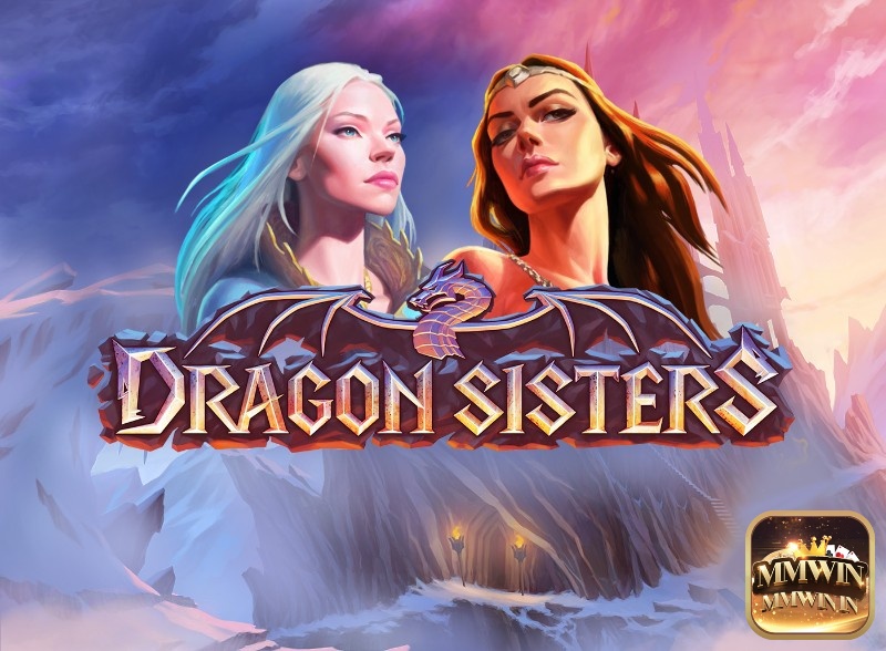 Dragon Sisters là game slot hấp dẫn từ Push Gaming