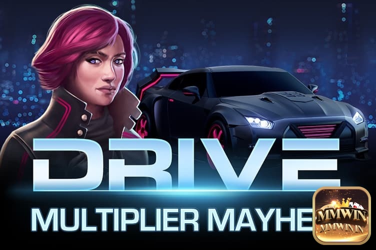 Tìm hiểu thông tin về Drive Multiplier Mayhem